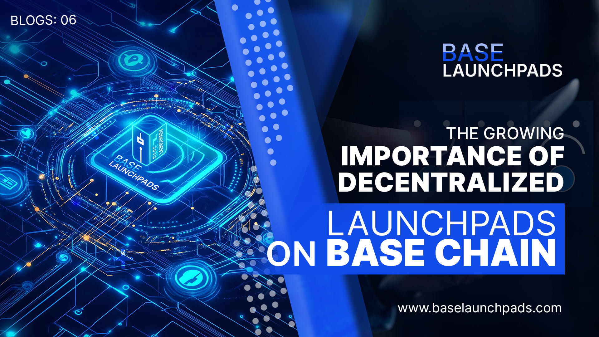 The Growing Importance of Decentralized Launchpads on Base Chain in 2024