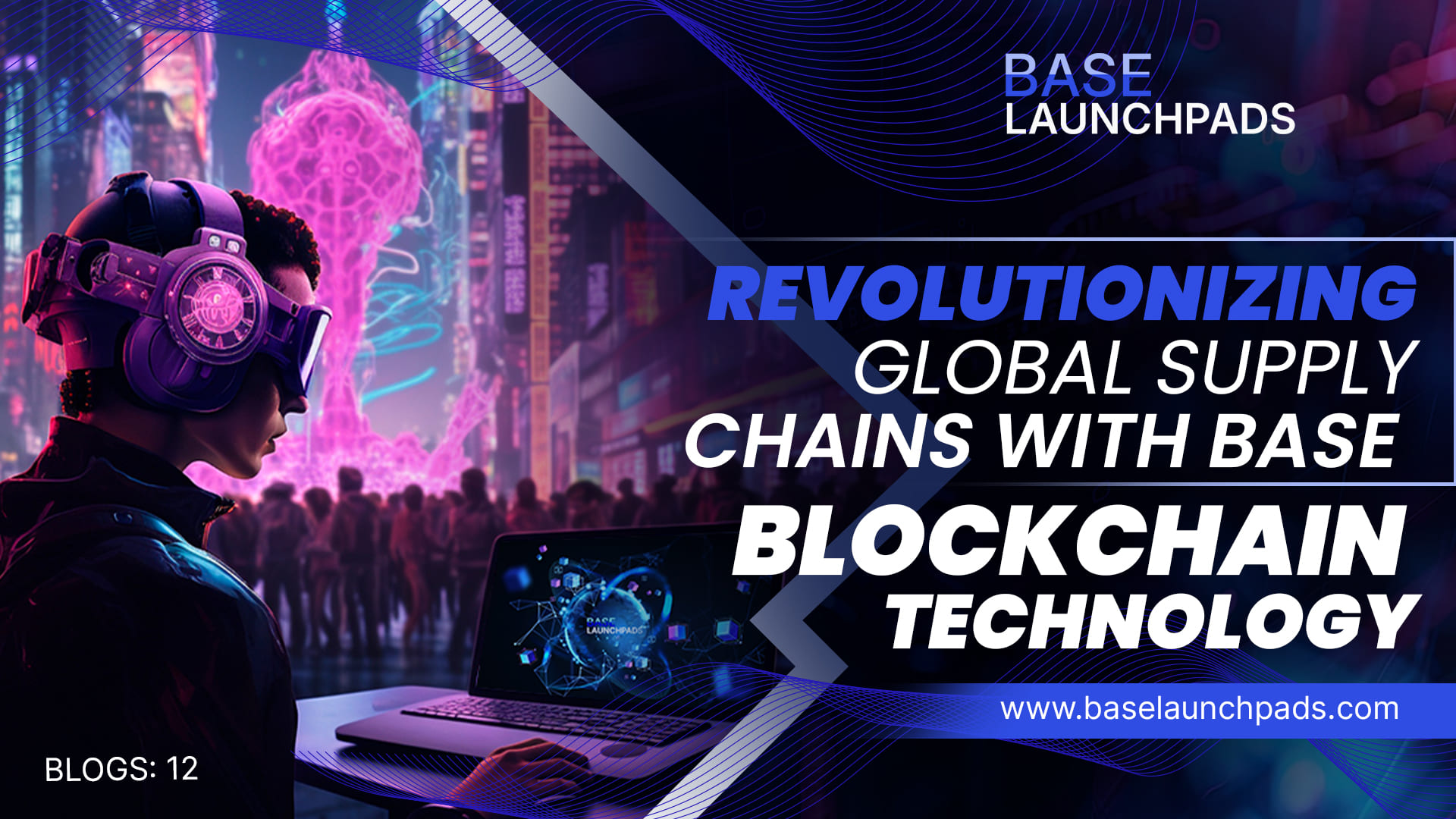 Revolutionizing Global Supply Chains with Base Blockchain Technology
